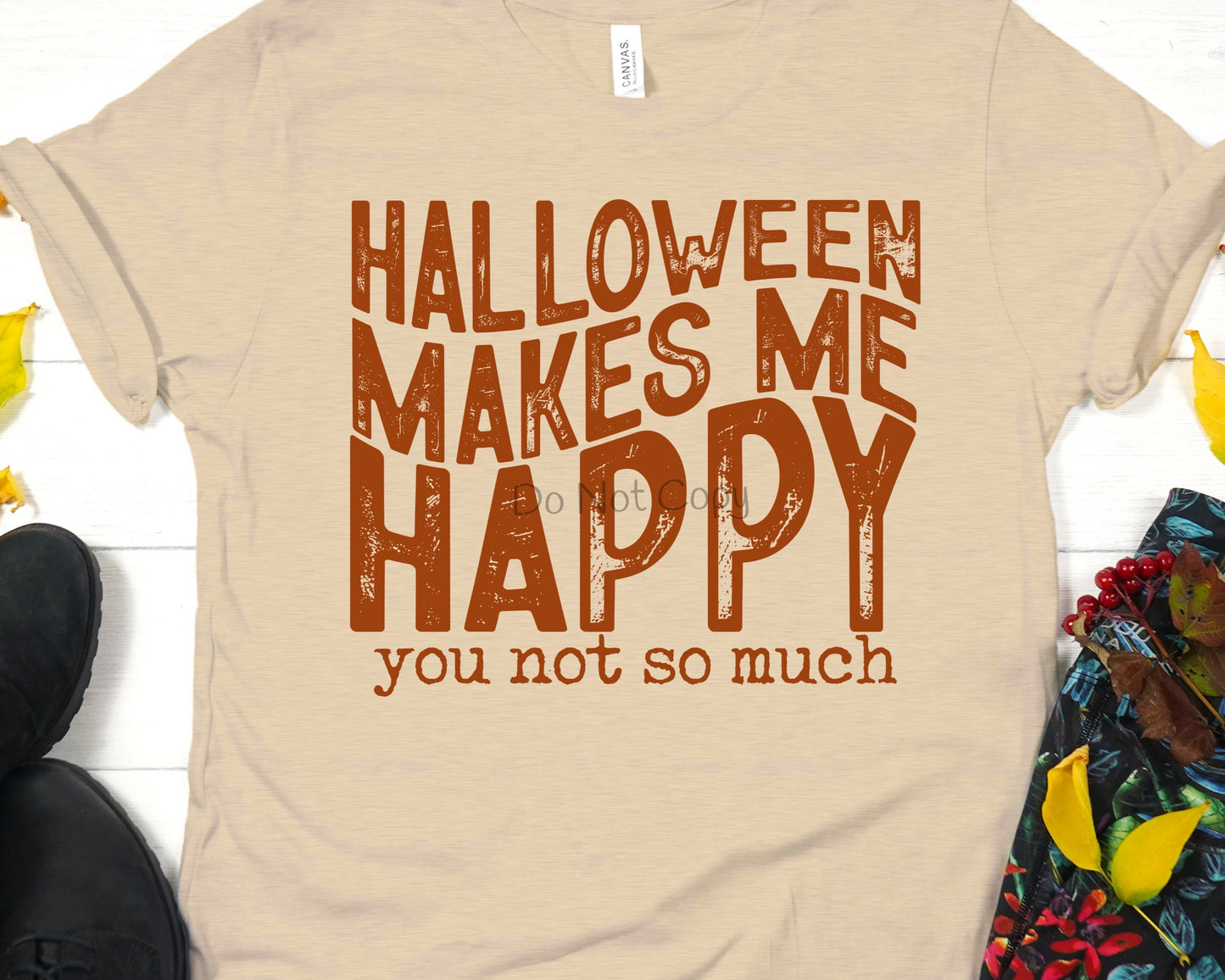 Halloween makes me happy you not so much rust-DTF