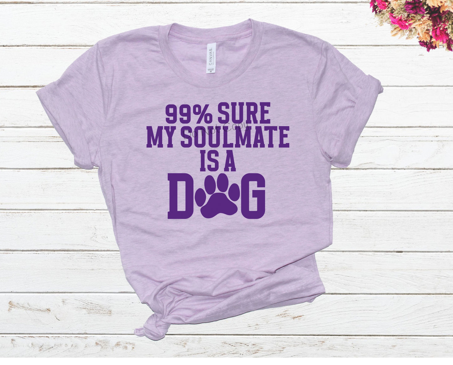 99% sure my soulmate is a dog purple-DTF