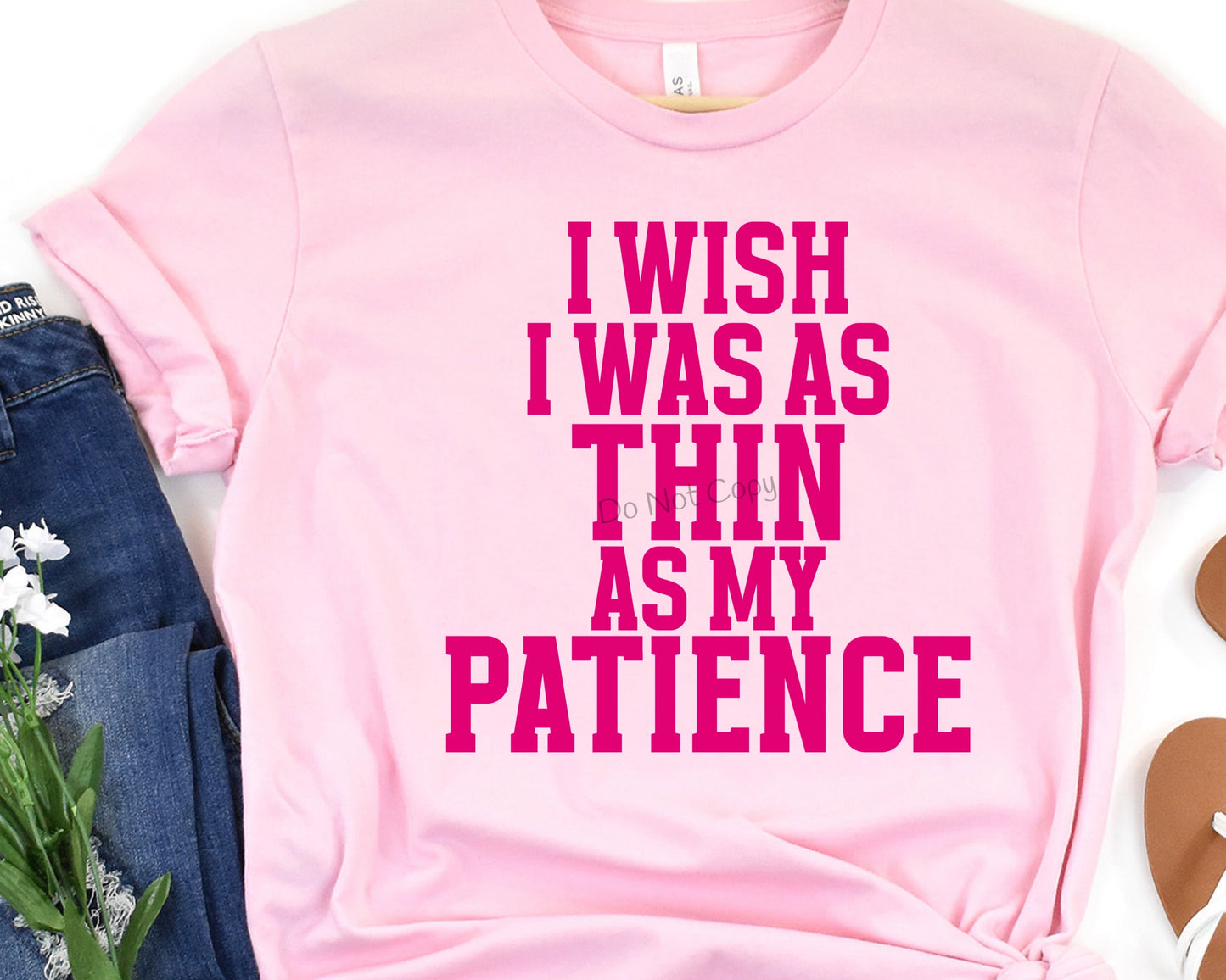 I wish I was as thin as my patience pink-DTF