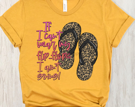 If I can’t wear flip flops I ain’t going leopard-DTF