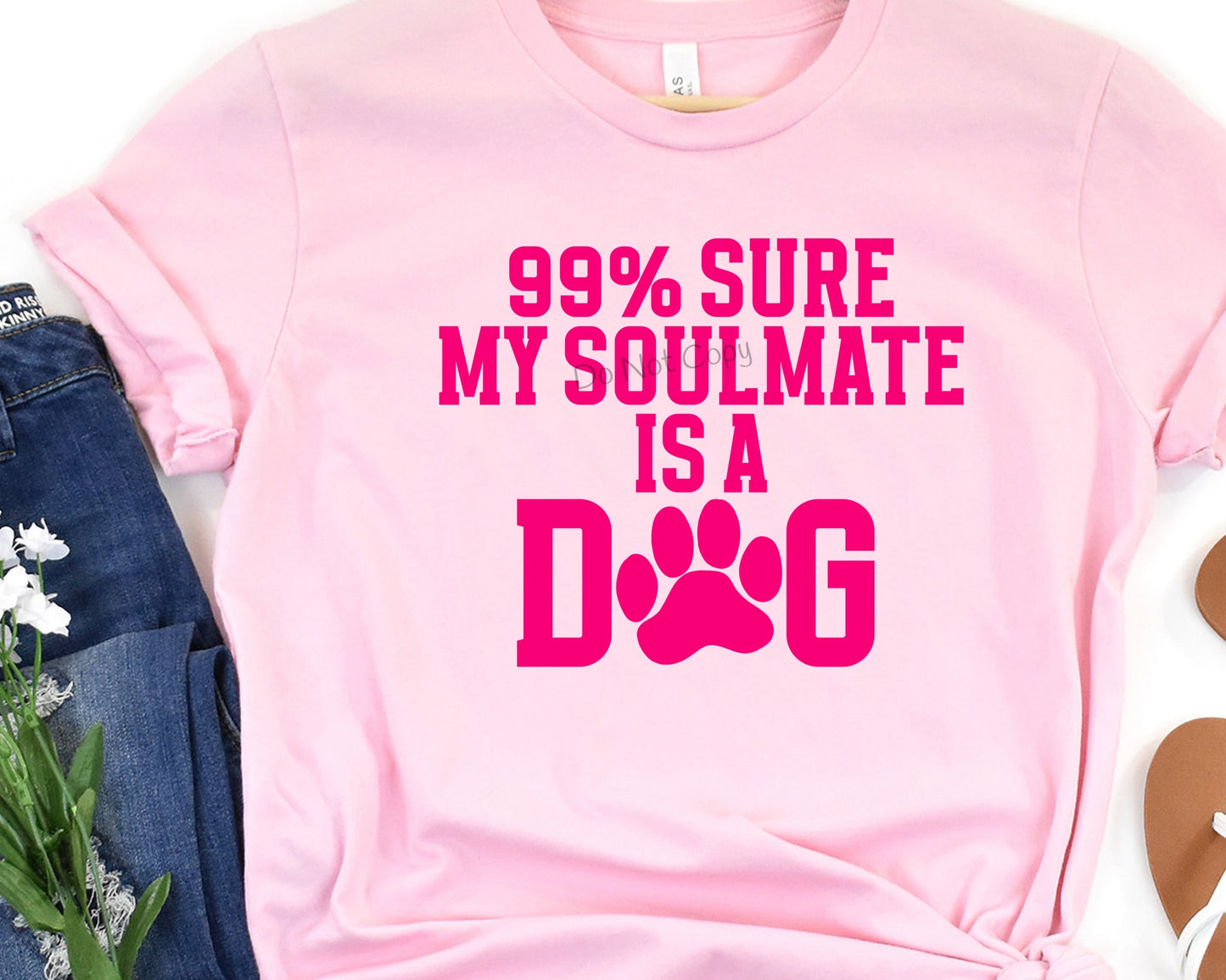 99% sure my soulmate is a dog pink-DTF