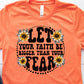 Let your faith be bigger than your fear-DTF