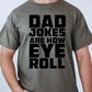 Dad jokes are how eye roll-DTF