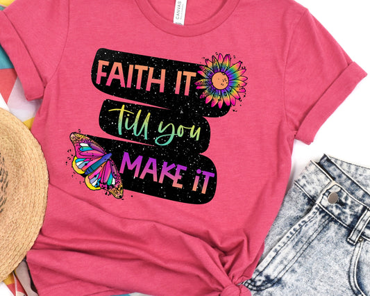 Faith it till you make it-DTF