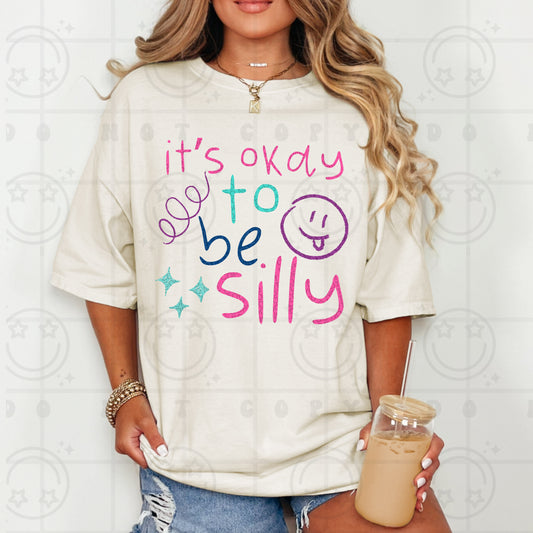it's okay to be silly-DTF