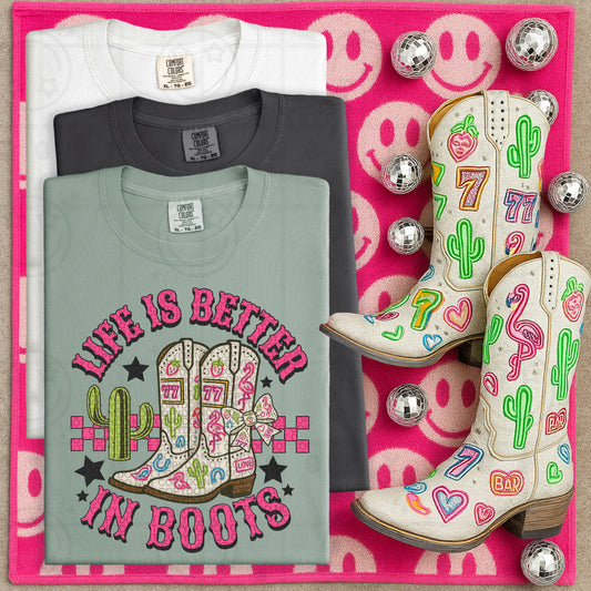 life is better in boots -DTF&UV