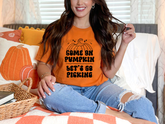 Come On Pumpkin Let’s Go Picking Blk - DTF
