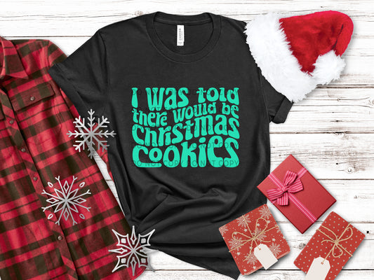 I Was Told There Would Be Christmas Green - DTF
