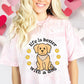 Life Is Better With A Dog DROPDOWN DTF