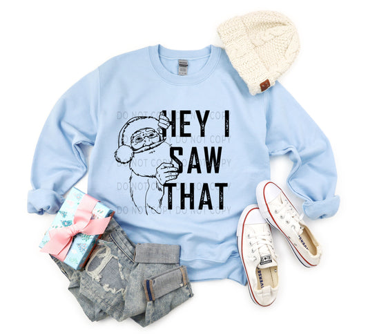 Hey I Saw That Santa Blk - DTF