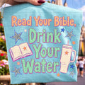 Read your bible Drink more water-DTF&UV