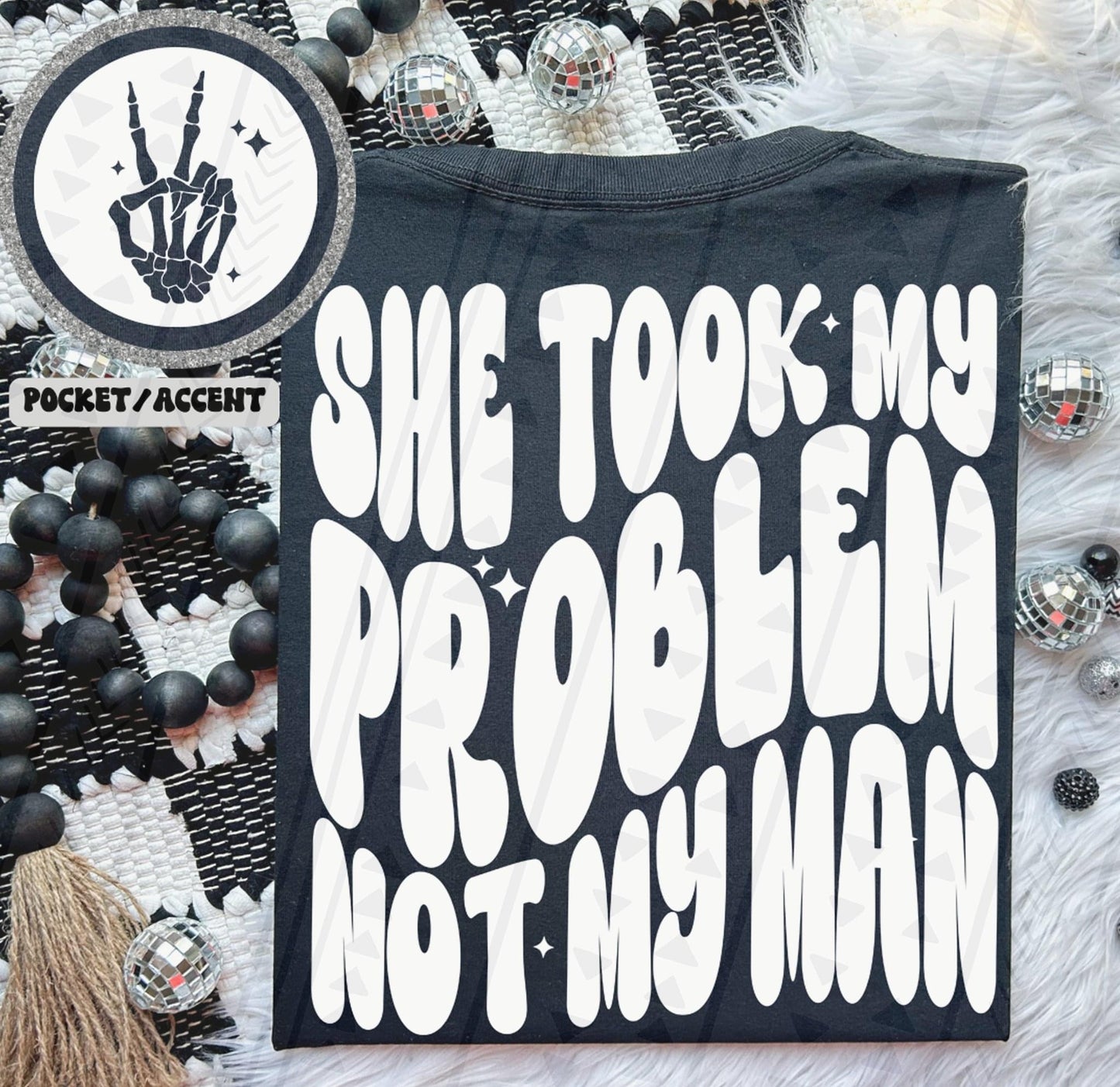 She took my problem BACK-DTF (Copy)