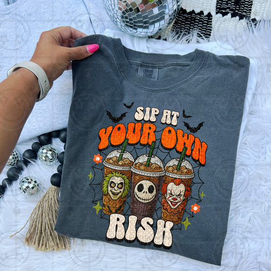 sip at your own risk -DTF&UV