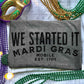 We started it Mardi Gras- DTF&UV