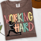 Working Hard(dropdown)-DTF