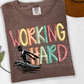 Working Hard(dropdown)-DTF