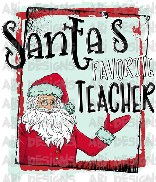 Santa's Favorite Teacher- Sublimation