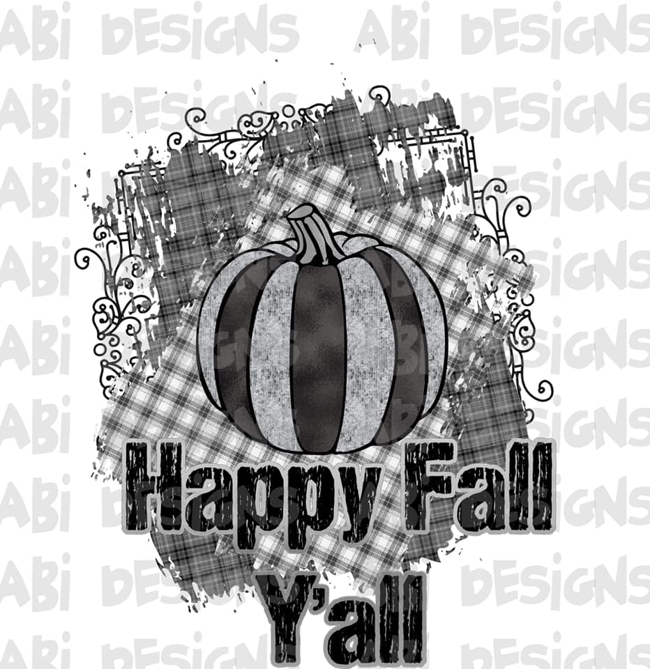 Happy Fall Y'all black and white- Sublimation
