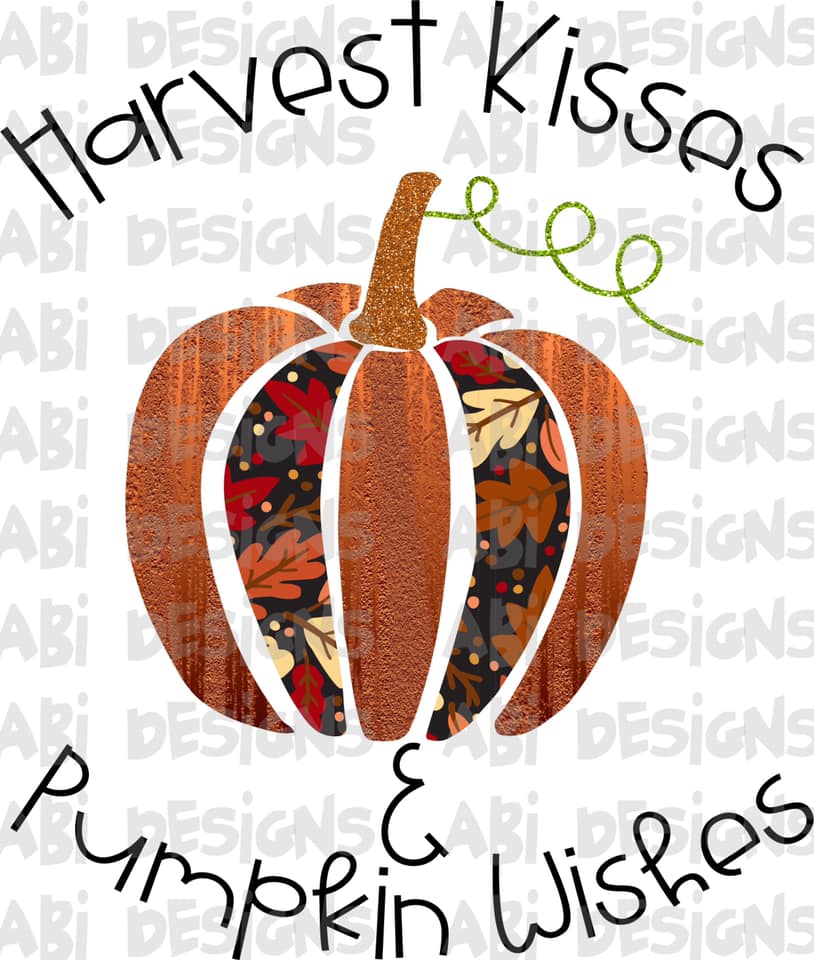 Harvest Kisses & Pumpkin Wishes- Sublimation
