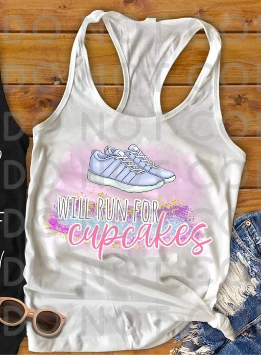Will Run For Cupcakes- Sublimation