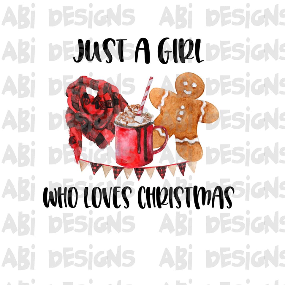 Just A Girl Who Loves Christmas- Sublimation