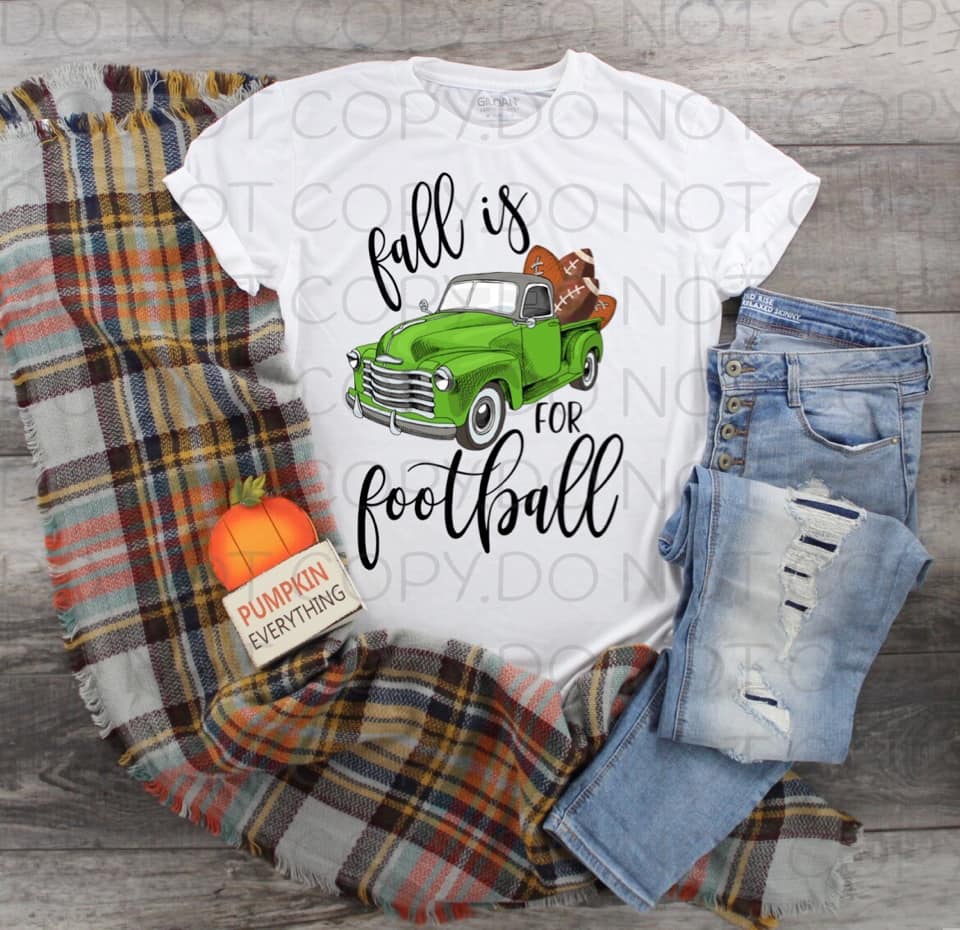 Fall Is For Football Green Truck- Sublimation