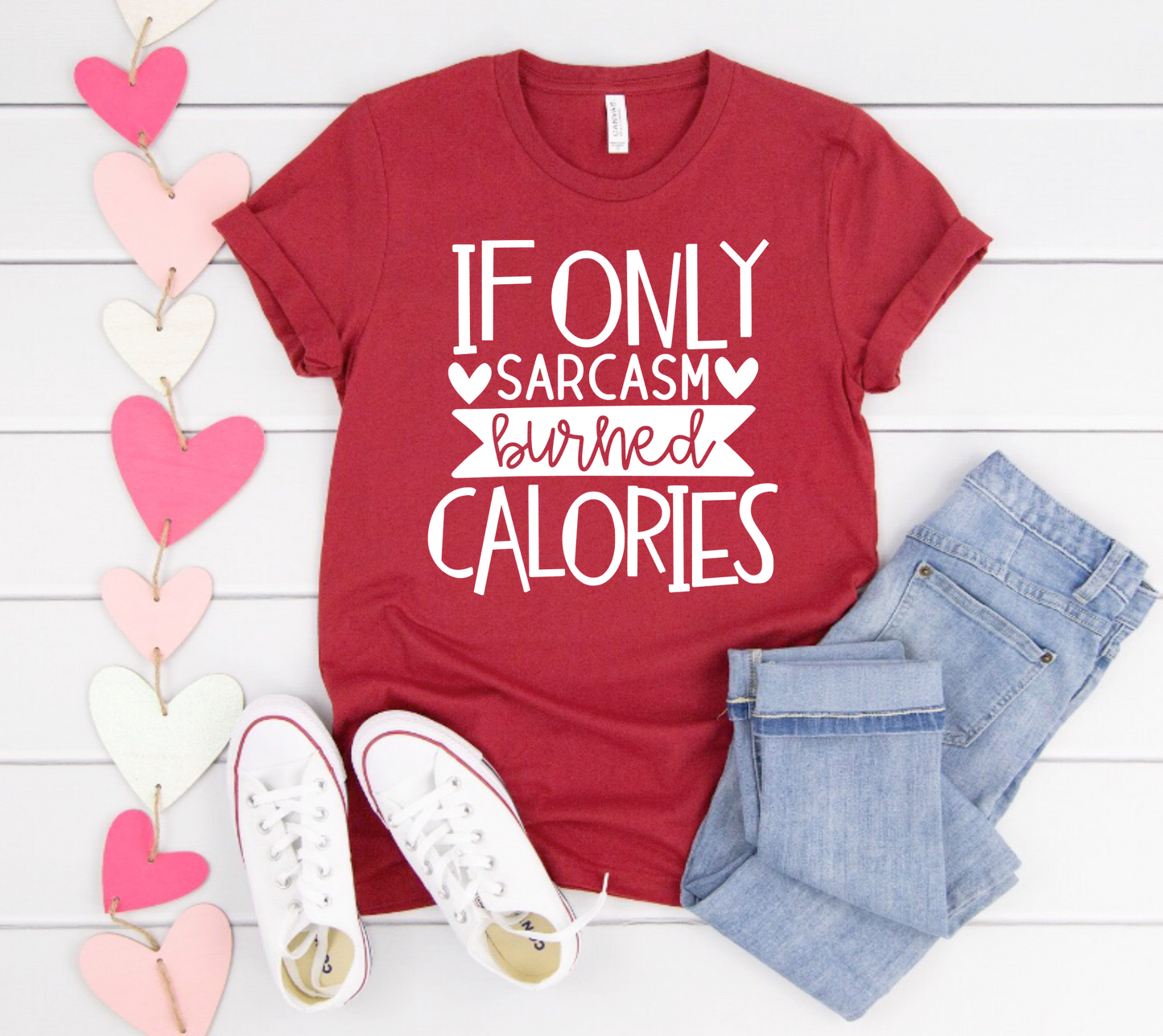 If only sarcasm burned calories  -11”- Screen Print