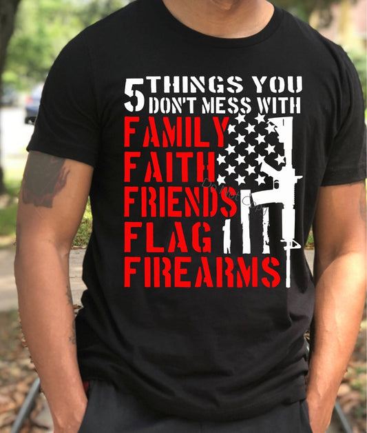 5 things you don’t mess with family faith friends flag firearms  - DTF