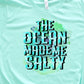The ocean made me salty-DTF