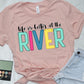 Life is better at the river-DTF