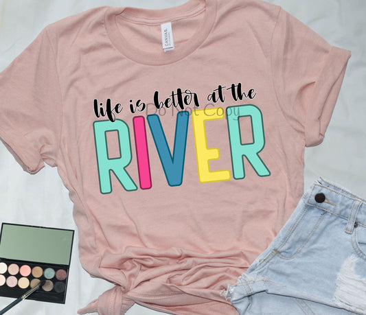 Life is better at the river-DTF