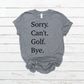 Sorry Can’t Golf Bye- DTF
