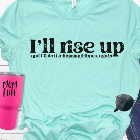 I’ll rise up-DTF