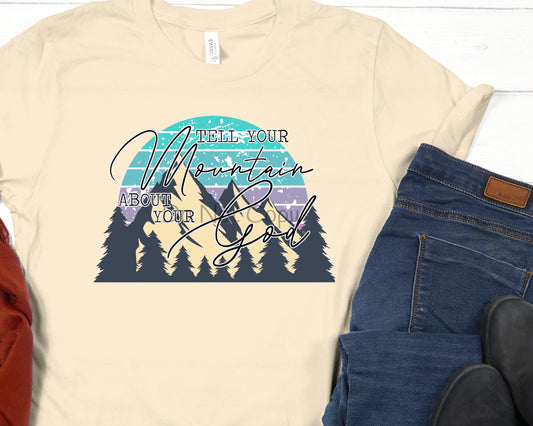 Tell your mountain about your God-DTF