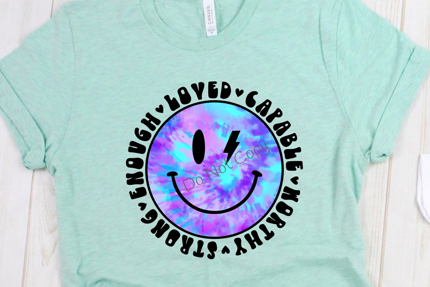 Strong enough loved capable worthy tie dye smiley   -DTF