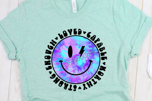 Strong enough loved capable worthy tie dye smiley   -DTF