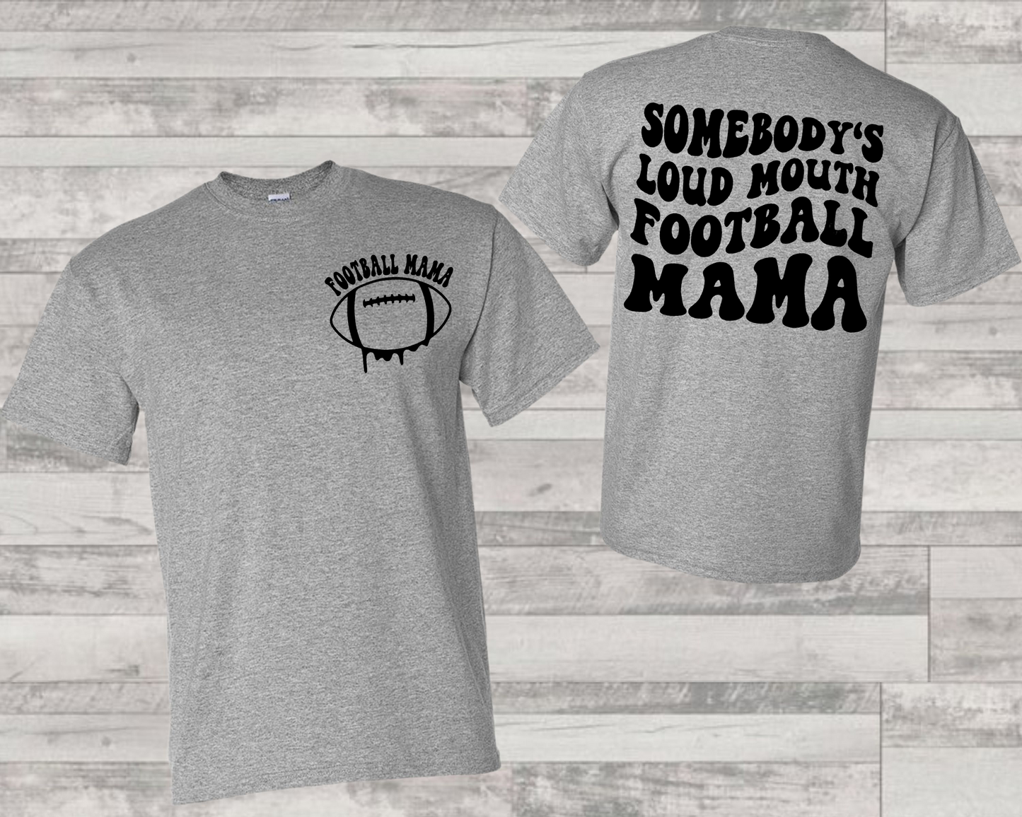 Somebodies loud mouth Football mama (FRONT)- DTF