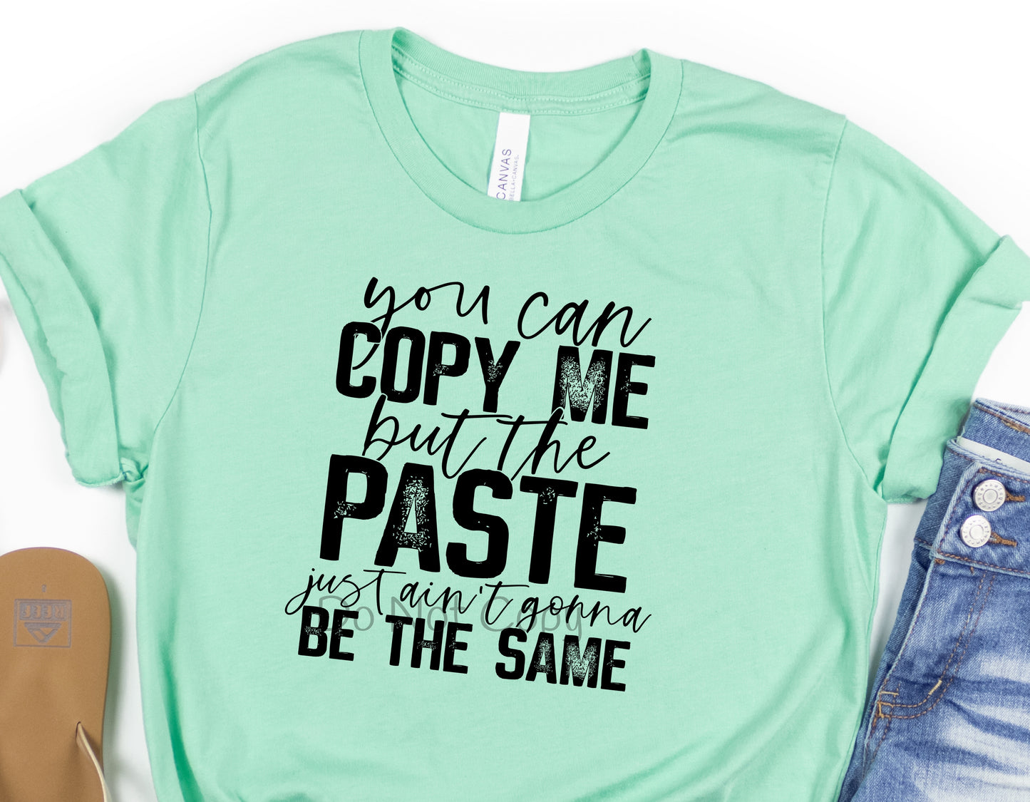 You can copy me but the paste just ain’t gonna be the same-