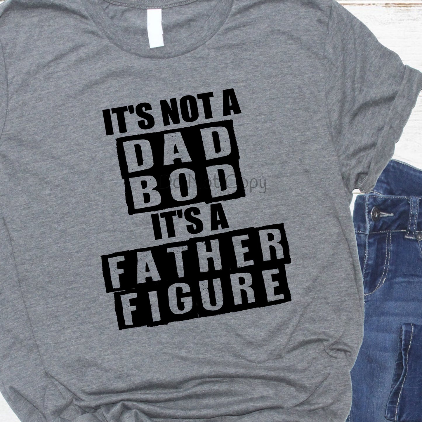 It’s not a dad bod- DTF