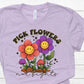 Pick flowers not fights-DTF