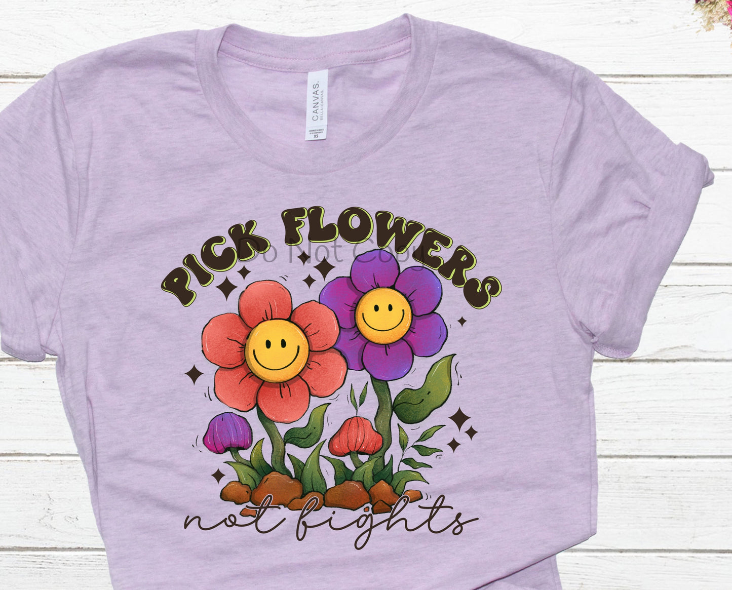 Pick flowers not fights-DTF