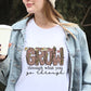 Grow through what you go through - DTF
