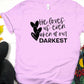 He loves us even when our darkest-DTF