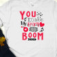You make my heart go boom-DTF