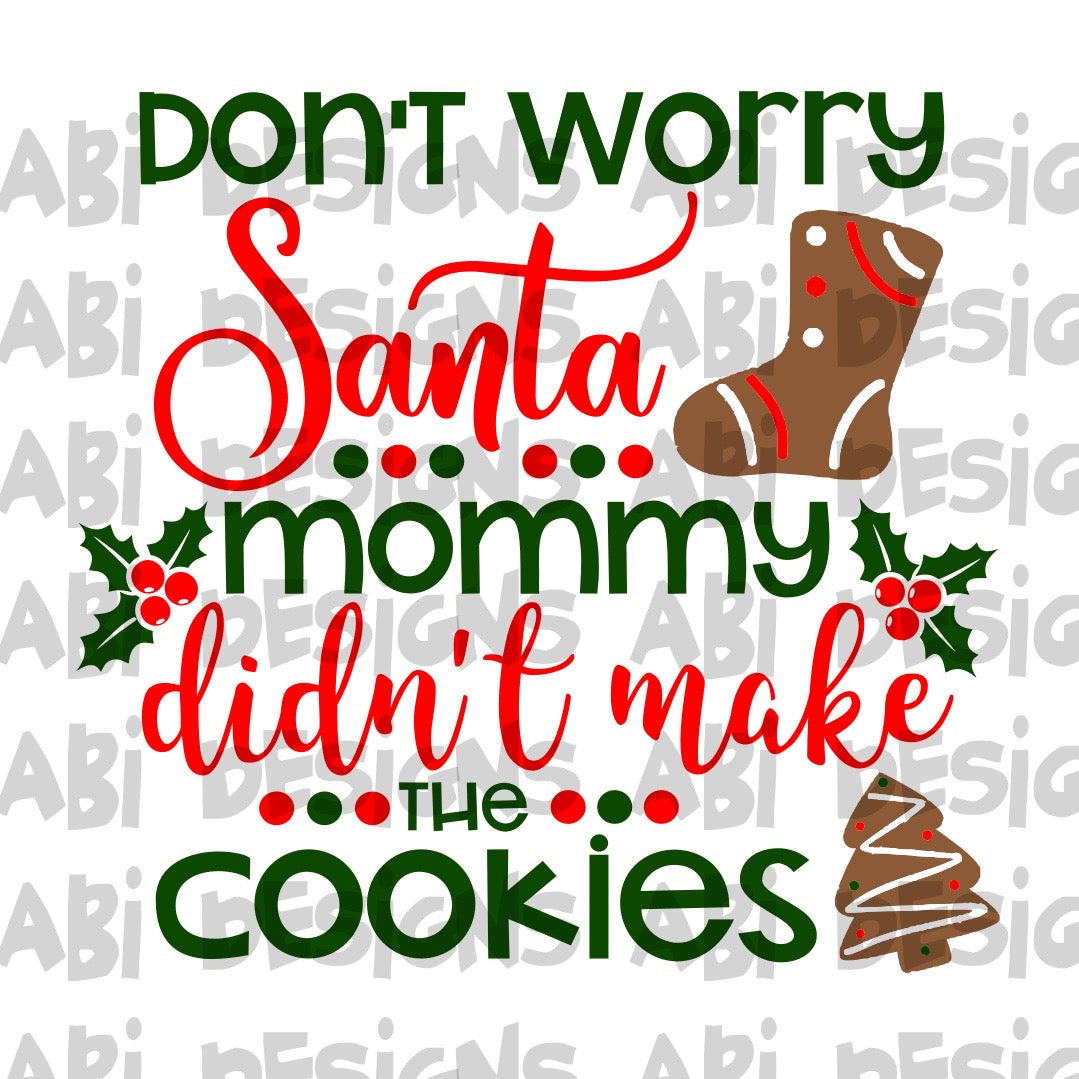 Don’t worry Santa mommy didn’t make the cookies-Sublimation