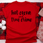 Hot cocoa and true crime - DTF