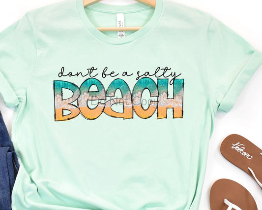 Don’t be a salty beach-DTF