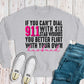 If you can’t dial 911 with 6 stab wounds you better flirt w/your own husband  -DTF