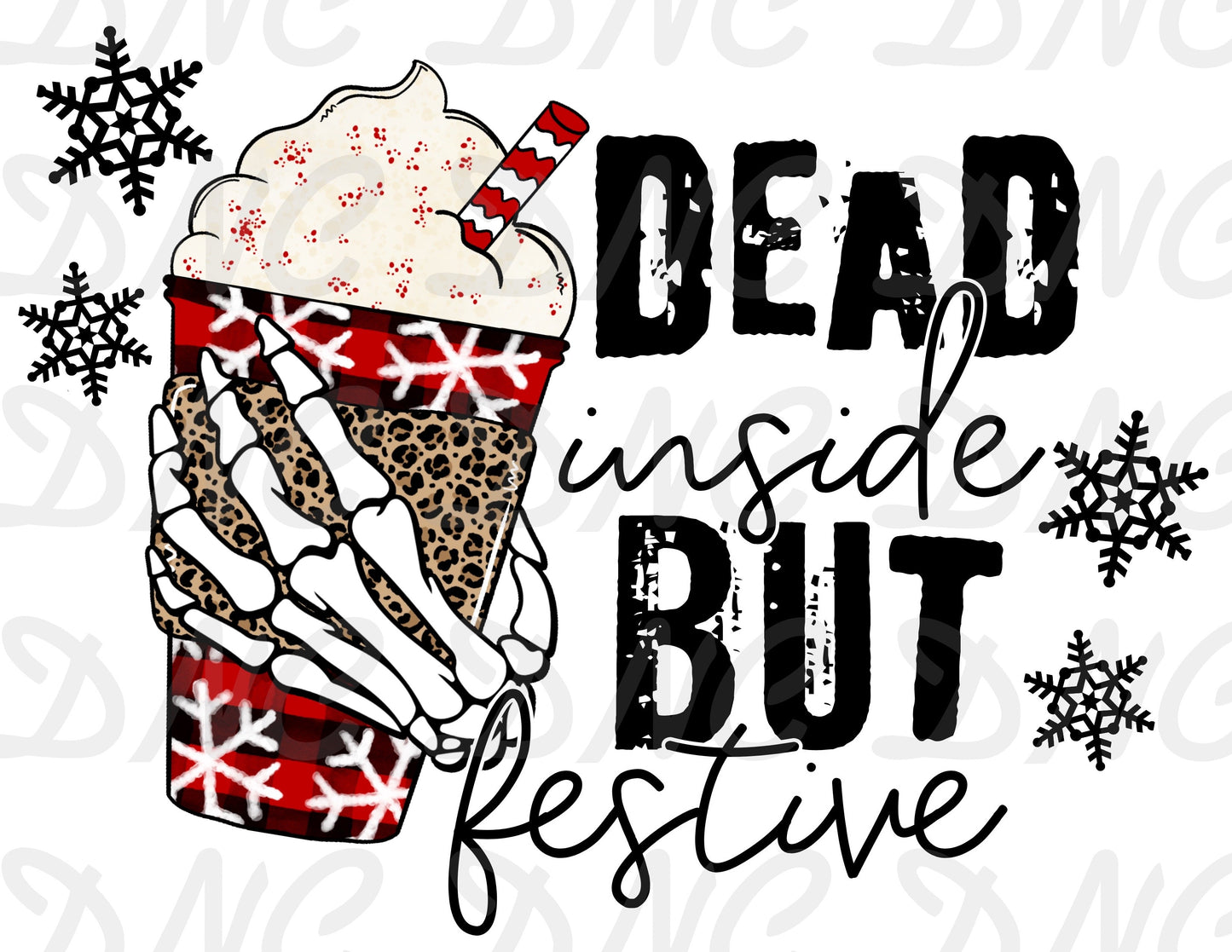 Dead inside but festive  - Sublimation