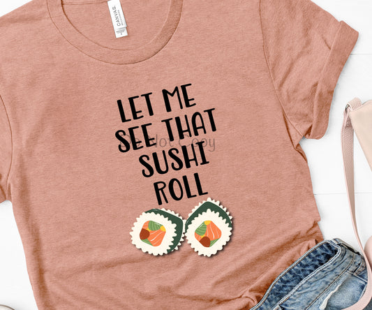 Let me see that sushi roll-DTF